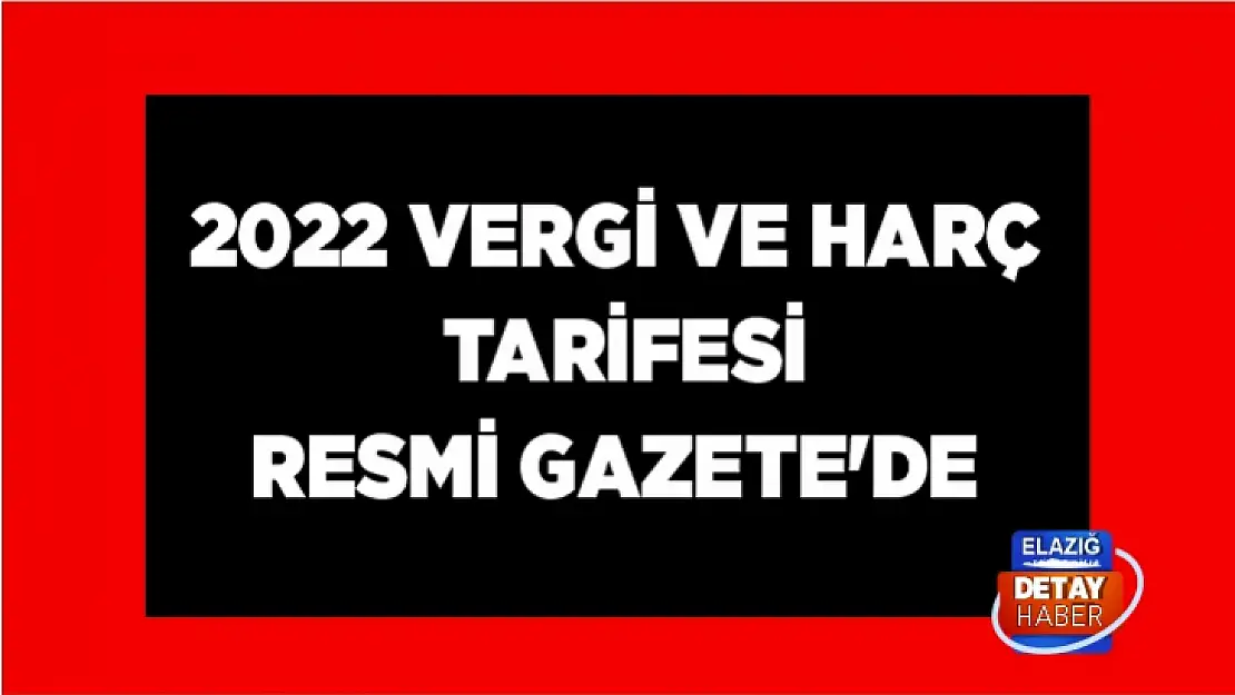 2022 vergi ve harç tarifesi Resmi Gazete'de