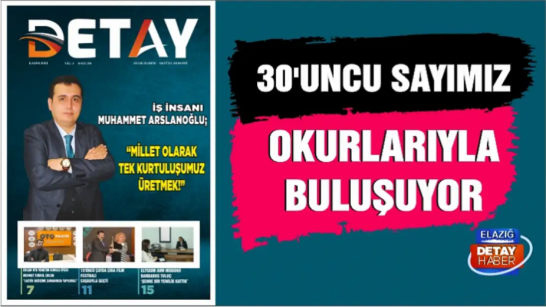 30'uncu sayımız okurlarıyla buluşuyor