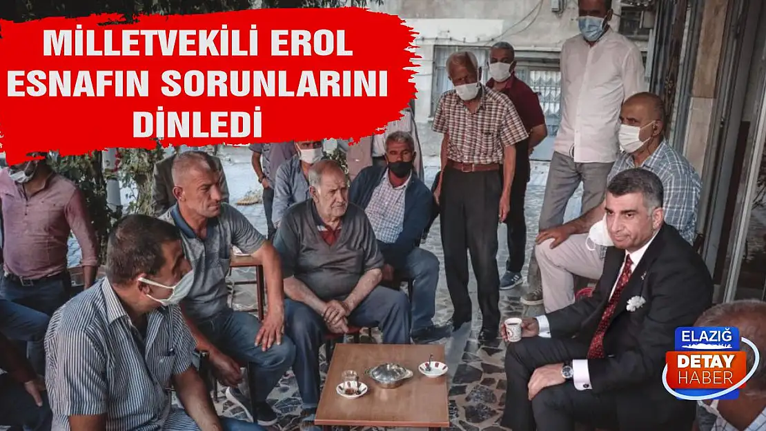 Milletvekili Erol, Esnafın Sorunlarını Dinledi