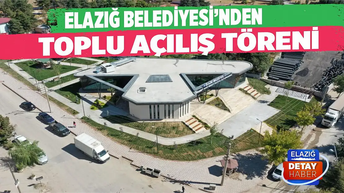 Elazığ Belediyesi'nden Toplu Açılış Töreni