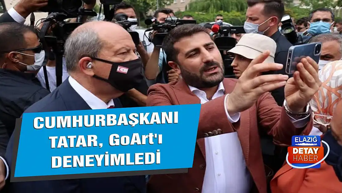 Cumhurbaşkanı Tatar, GoArt'ı deneyimledi