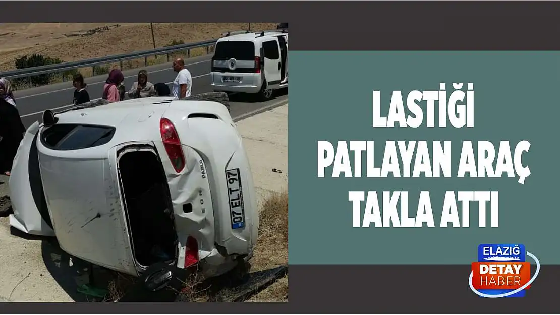 Lastiği patlayan araç takla attı