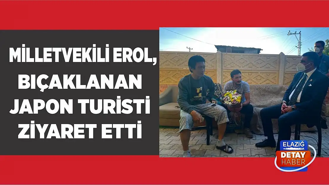 Milletvekili Erol, Bıçaklanan Japon Turisti Ziyaret Etti