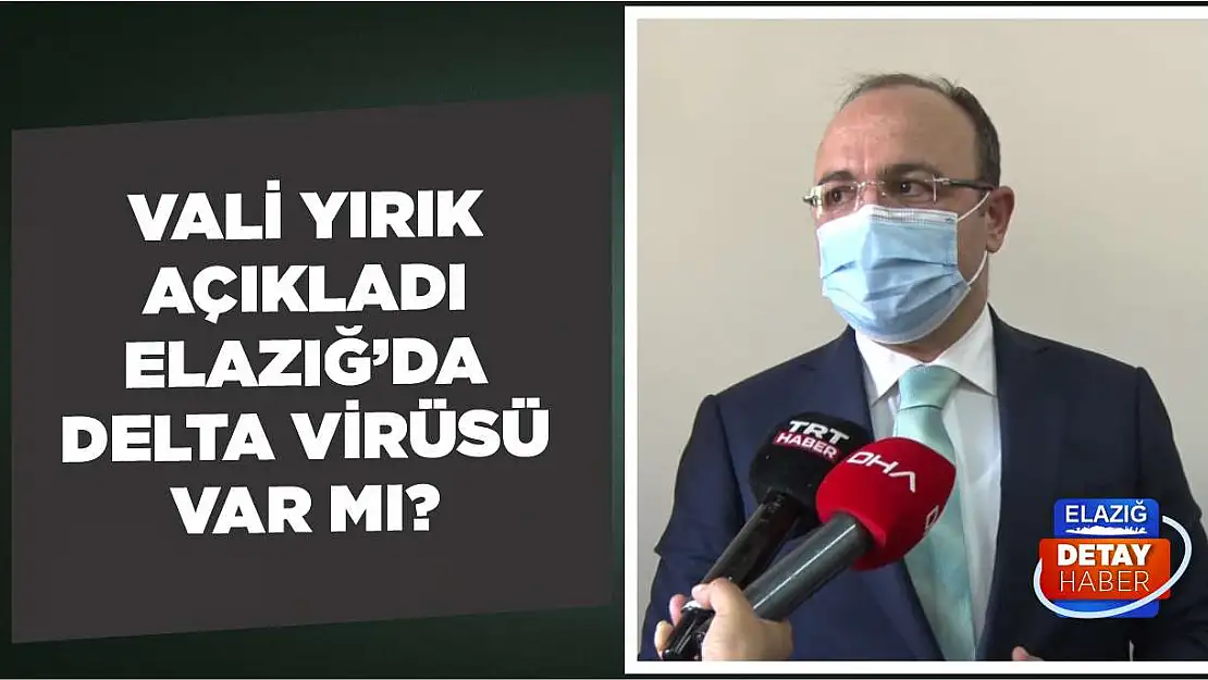 Elazığ'da Delta Virüsü Var mı?