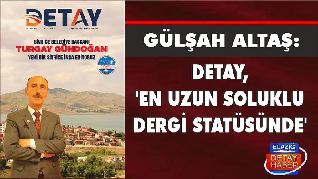 Altaş: Detay 'En uzun soluklu dergi statüsünde'