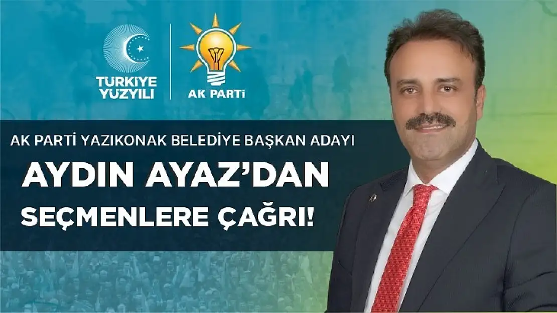 Başkan adayı Ayaz'dan seçmenlere çağrı!