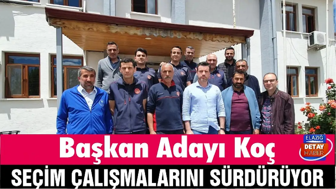 Başkan Adayı Koç, seçim çalışmalarını sürdürüyor