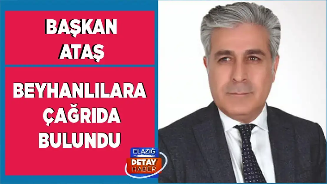 Başkan Ataş, Beyhanlılara çağrıda bulundu