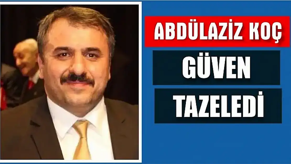 Başkan Koç, güven tazeledi