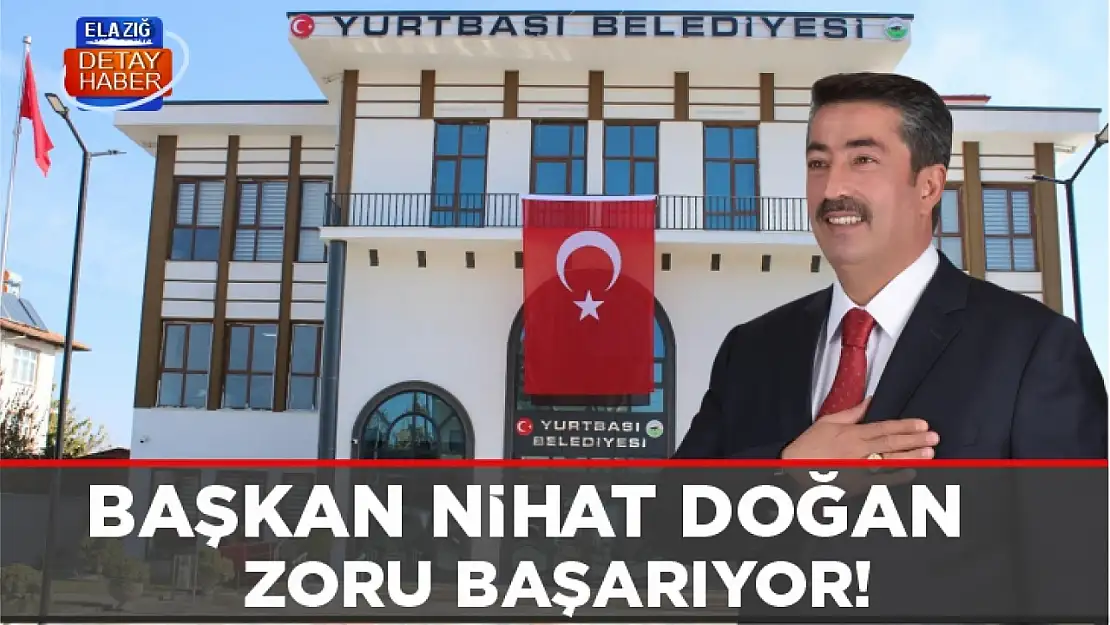 Başkan Nihat Doğan zoru başarıyor!