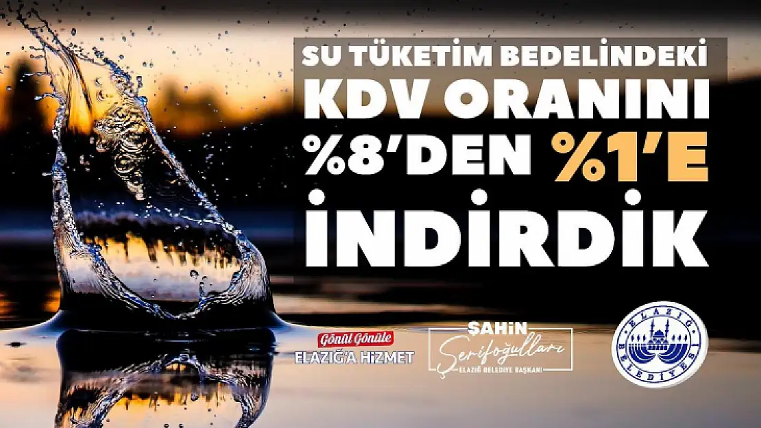 Başkan Şerifoğulları: Su tüketim bedelindeki KDV oranını %8'den %1'e indirdik 