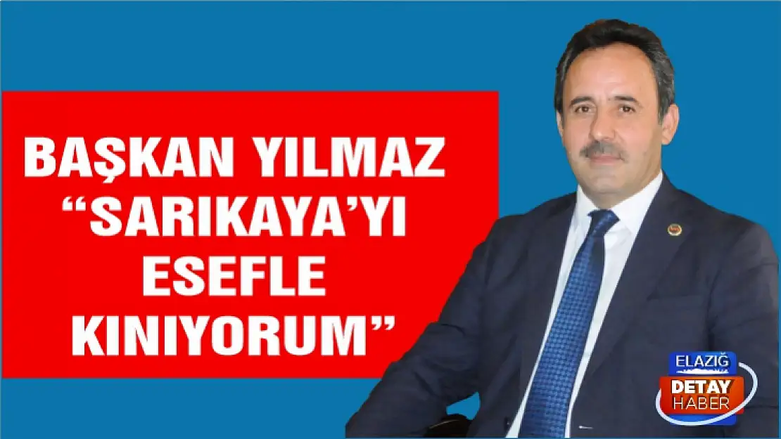 Başkan Yılmaz'dan kınama