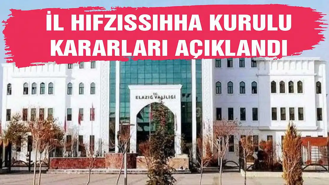 İl Hıfzıssıhha Kurulu Alınan Yeni Kararları Açıkladı