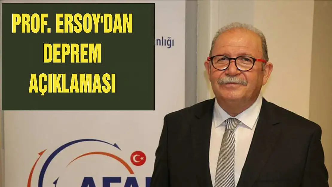 Prof. Şükrü Ersoy'dan Deprem Açıklaması