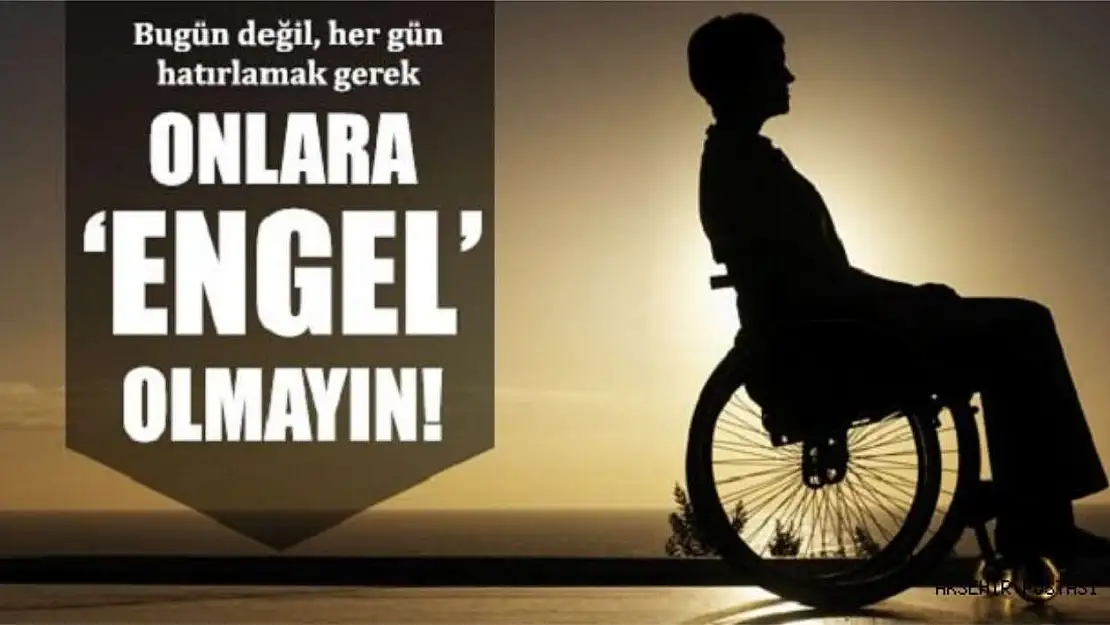 Onlara engel olmayın!