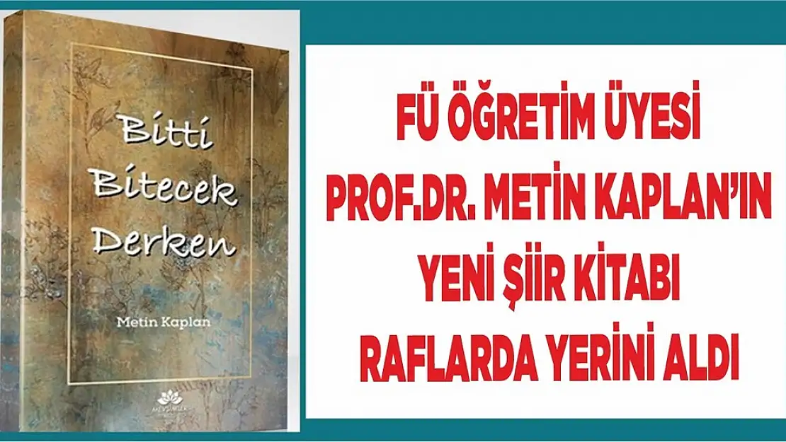 FÜ Öğretim Üyesi 'Prof. Dr. Metin Kaplan'ın Şiir Kitabı Çıktı'