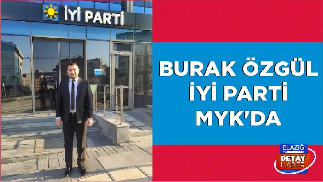 Burak Özgül İYİ Parti MYK'da