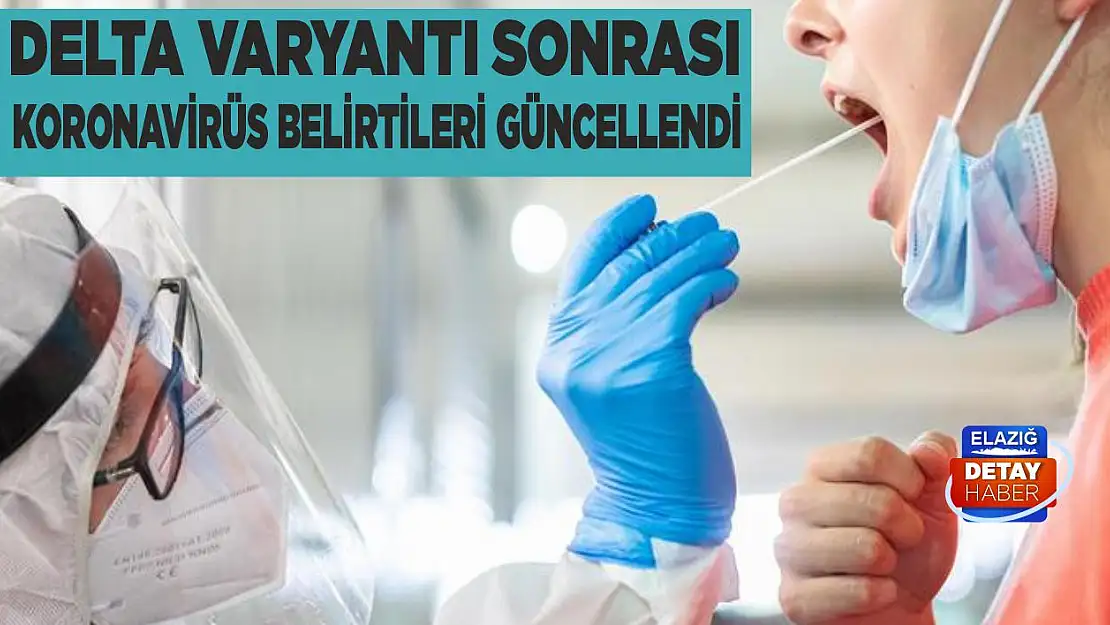 Delta Varyantı Sonrası Koronavirüs Belirtileri Güncellendi