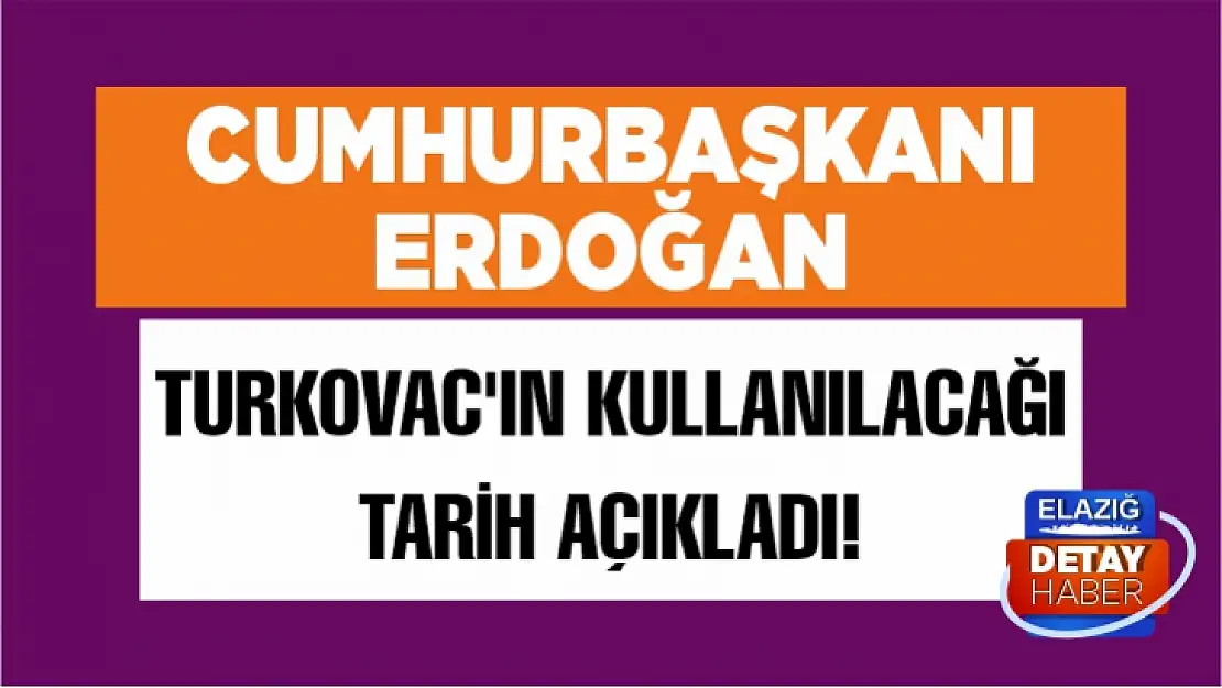 Cumhurbaşkanı Erdoğan, TURKOVAC'ın kullanılacağı tarih açıkladı!