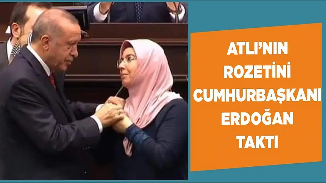 Atlı'ya Rozetini Cumhurbaşkanı Erdoğan Taktı