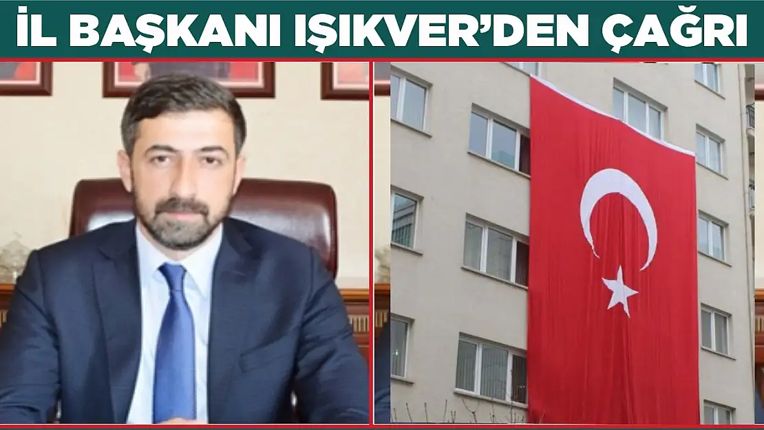 İl Başkanı Işıkver'den Çağrı