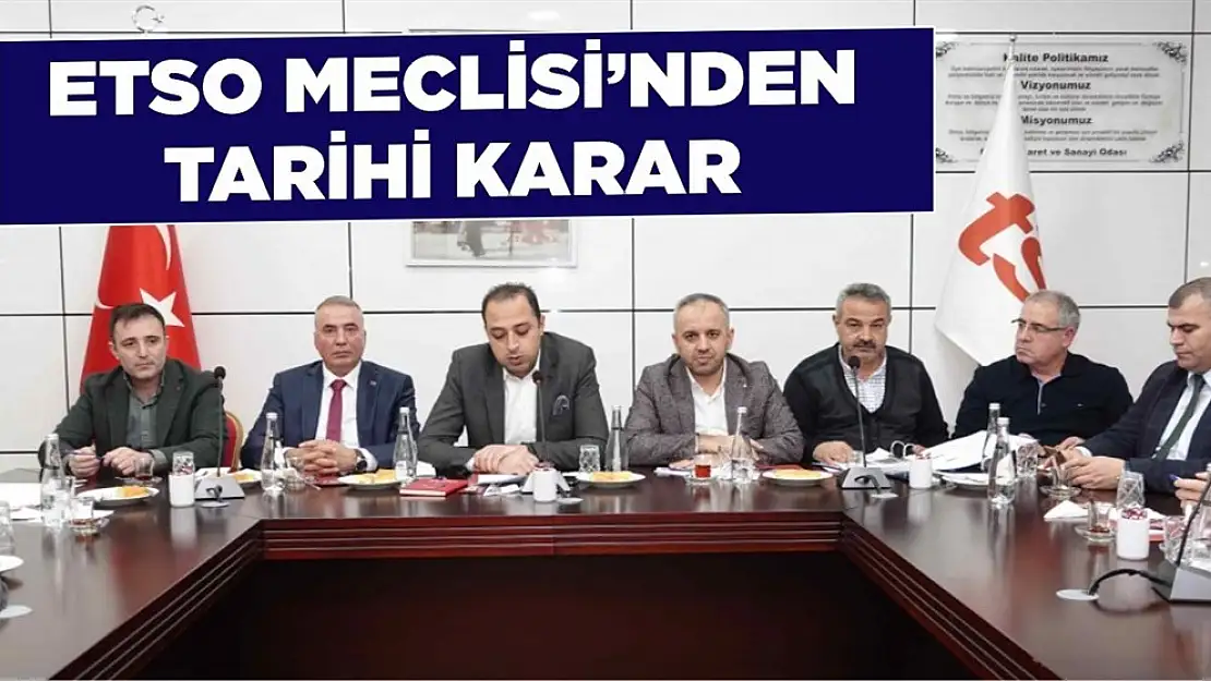 Elazığ Ticaret Ve Sanayi Odası Meclisi'nden Tarihi Karar 