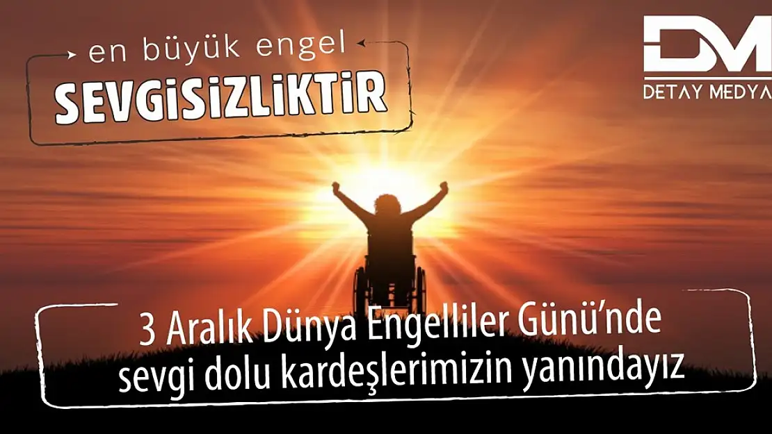 Dünya Engelliler Günü Kutlu Olsun