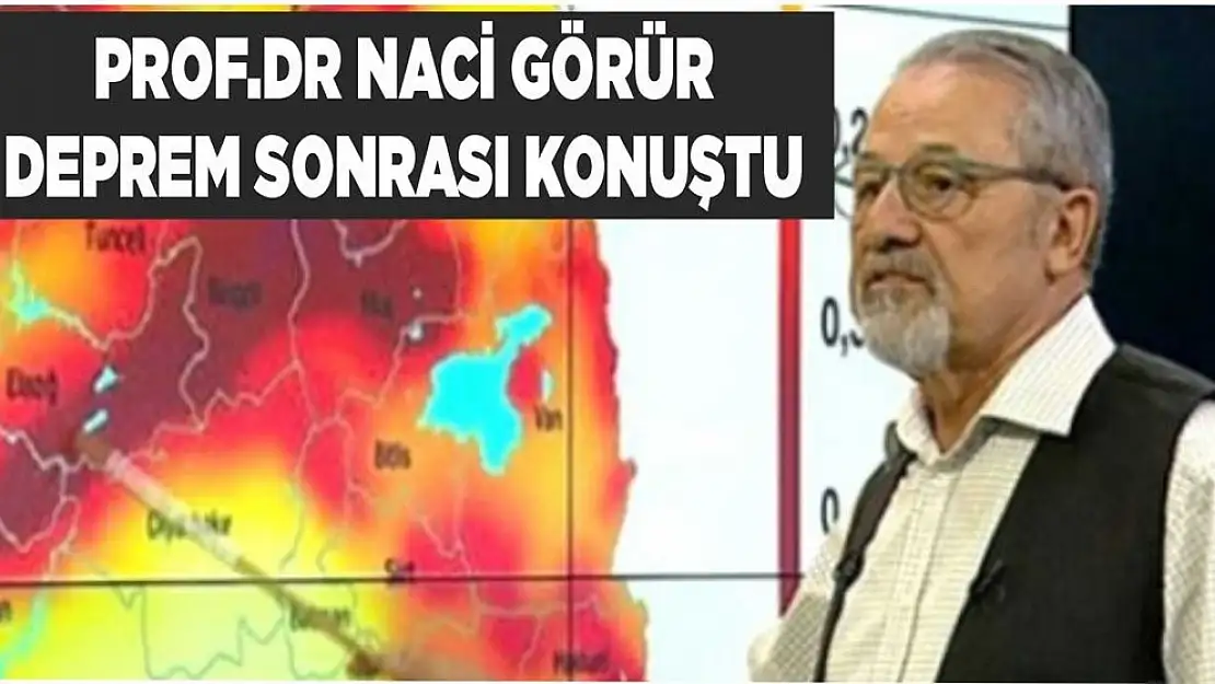 Depremin ardından Prof.Görür açıklama yaptı