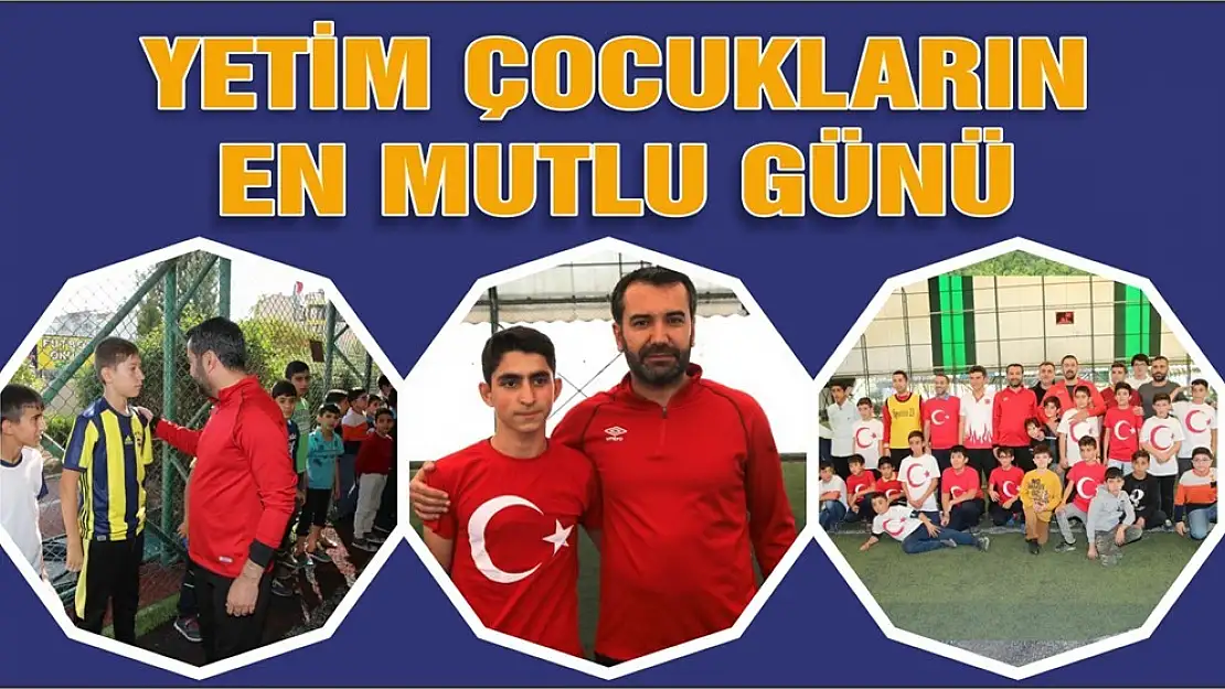 Yetim Çocukların En Mutlu Günü