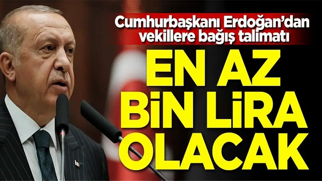 Cumhurbaşkanı Erdoğan AK Partili Vekillere Bağış Talimatı