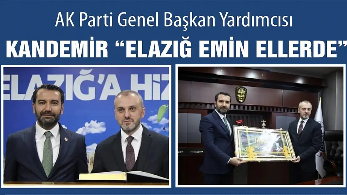 Kandemir 'Elaziğ, Emin Ellerde'