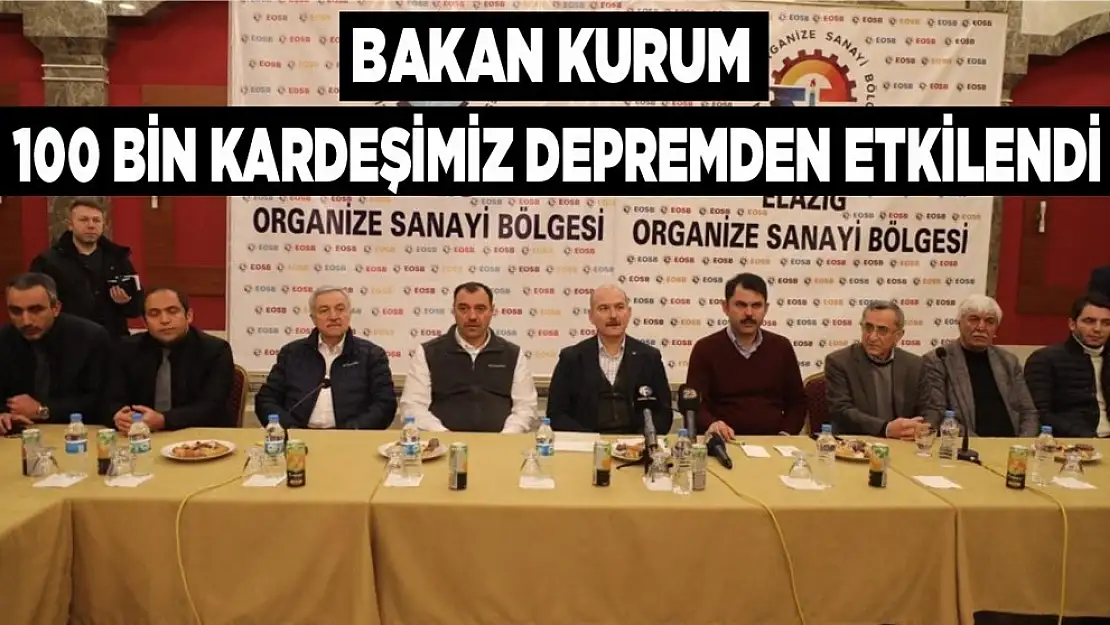 Bakan Kurum '100 Bin Kardeşimiz Depremden Etkilendi'