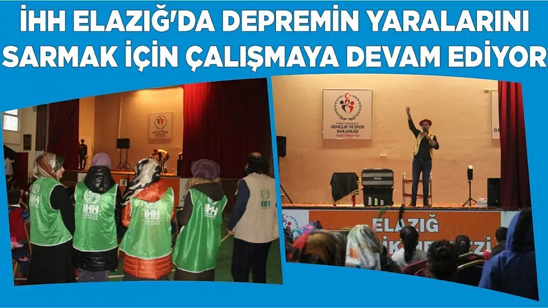 İHH Elazığ'da Depremin Yaralarını Sarmak İçin Çalışmaya Devam Ediyor