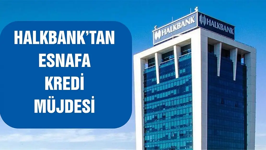 Halkbank'tan Esnafa Kredi Desteği