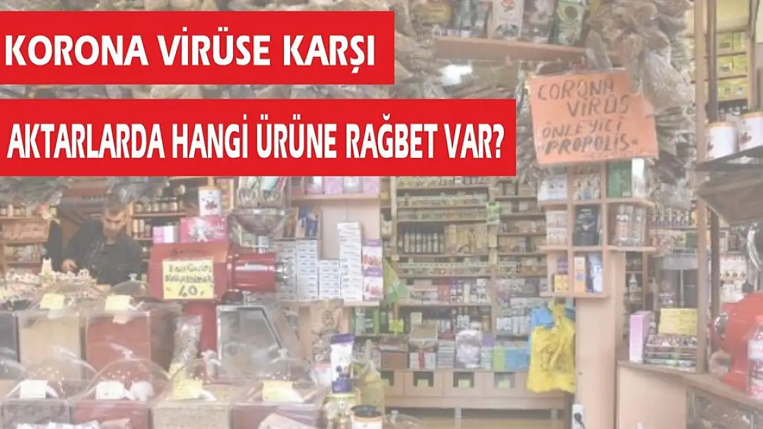 Korona Virüse Karşı Aktarlarda Hangi Ürüne Rağet Var?