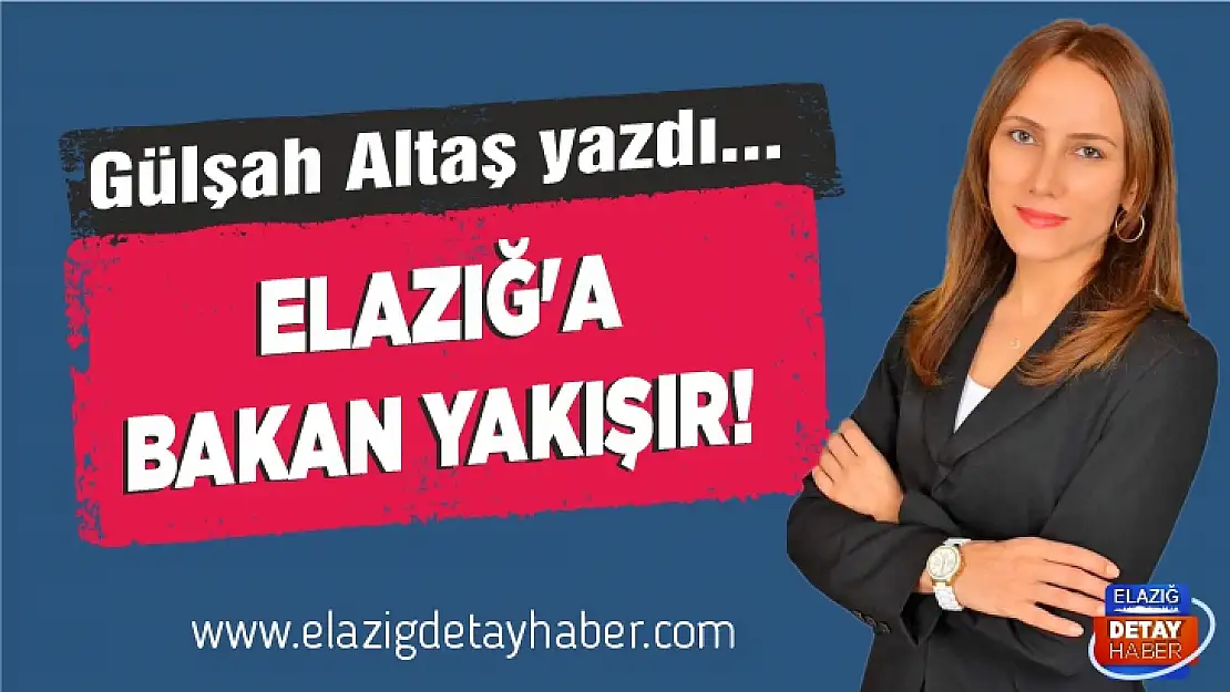 Elazığ'a bakan yakışır!