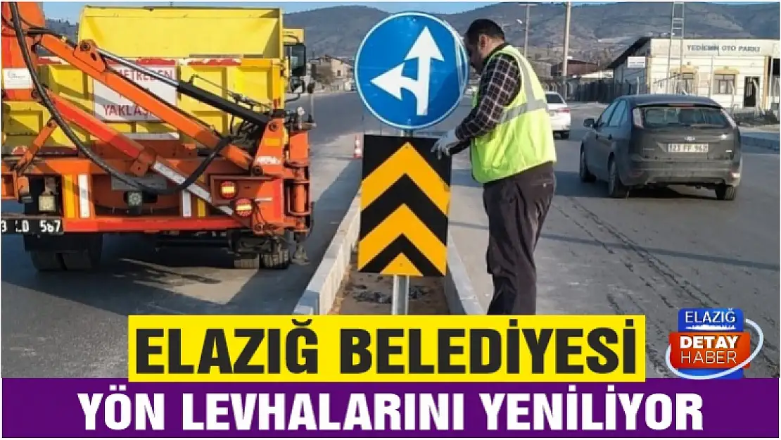 Elazığ Belediyesi yön levhalarını yeniliyor  