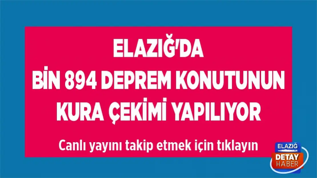 Elazığ'da bin 894 deprem konutunun kura çekimi yapılıyor 