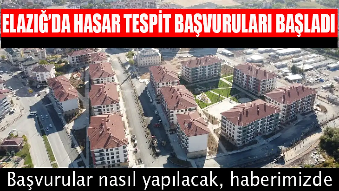 Elazığ'da hasar tespit başvuruları başladı 