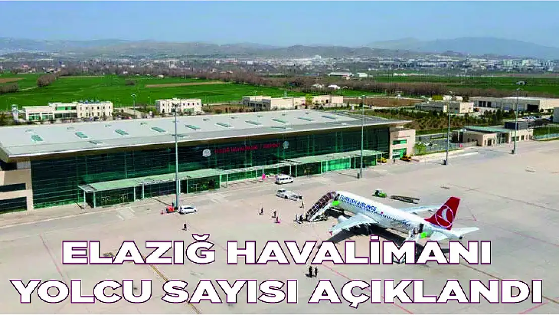 Elazığ Havalimanı yolcu sayısı açıklandı 