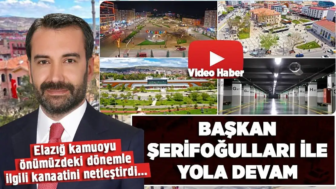 Elazığ kamuoyunu önümüzdeki dönemle ilgili kanaatini netleştirdi…