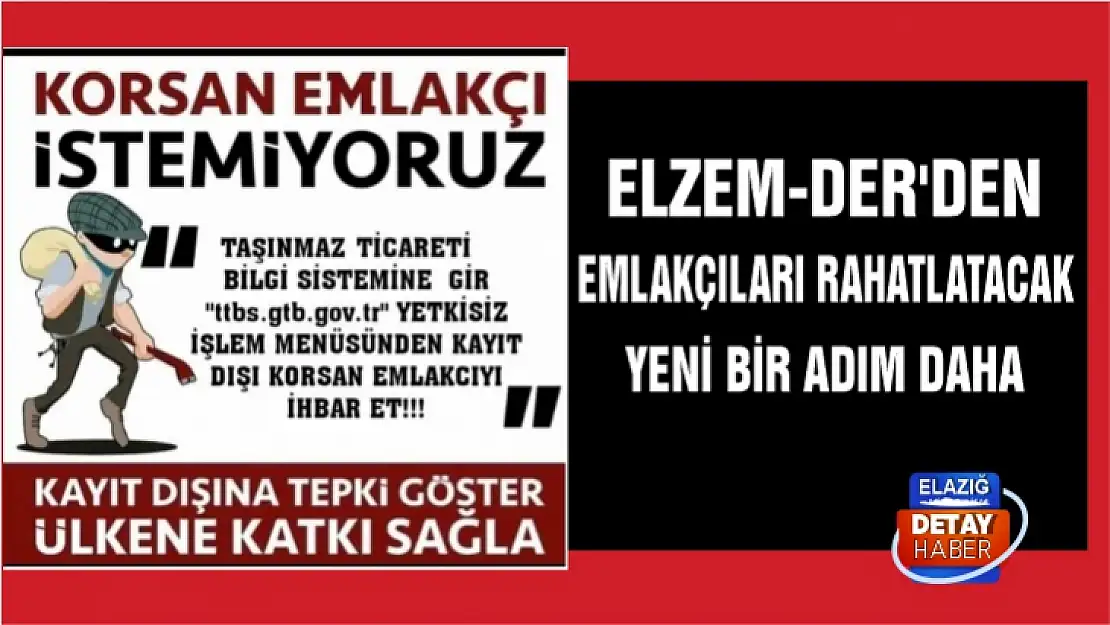 Elzem-der'den emlakçıları rahatlatacak yeni bir adım daha