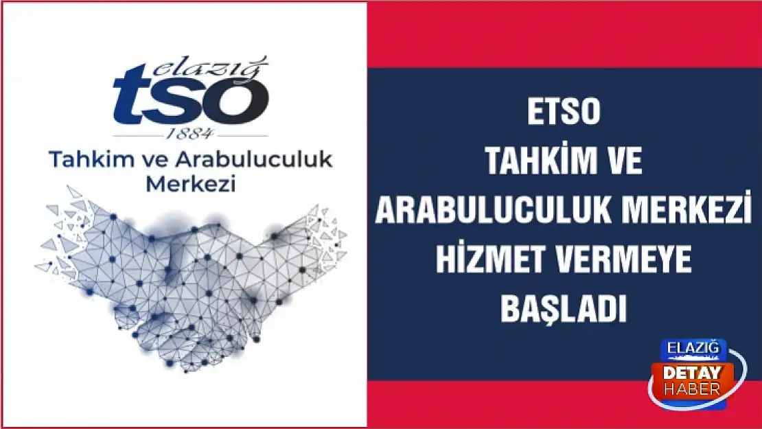 ETSO Tahkim ve Arabuluculuk Merkezi hizmet vermeye başladı 