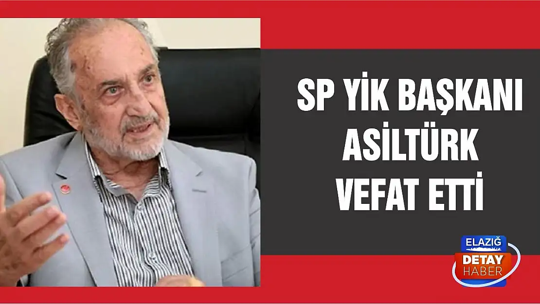 Saadet Partisi YİK Başkanı Oğuzhan Asiltürk vefat etti