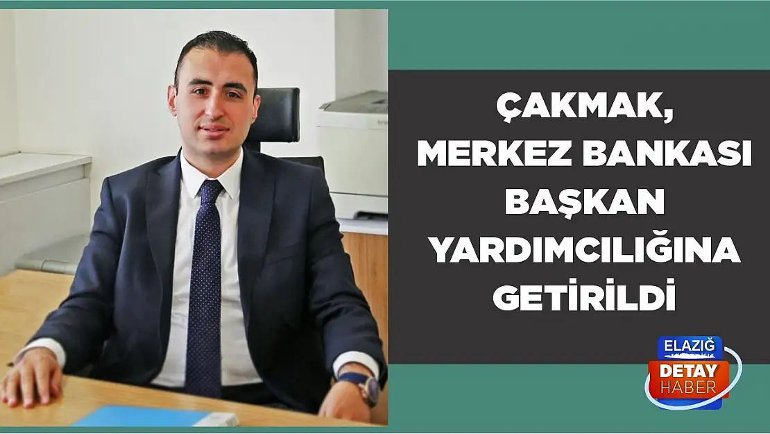 Çakmak, Merkez Bankası Başkan Yardımcılığına Getirildi