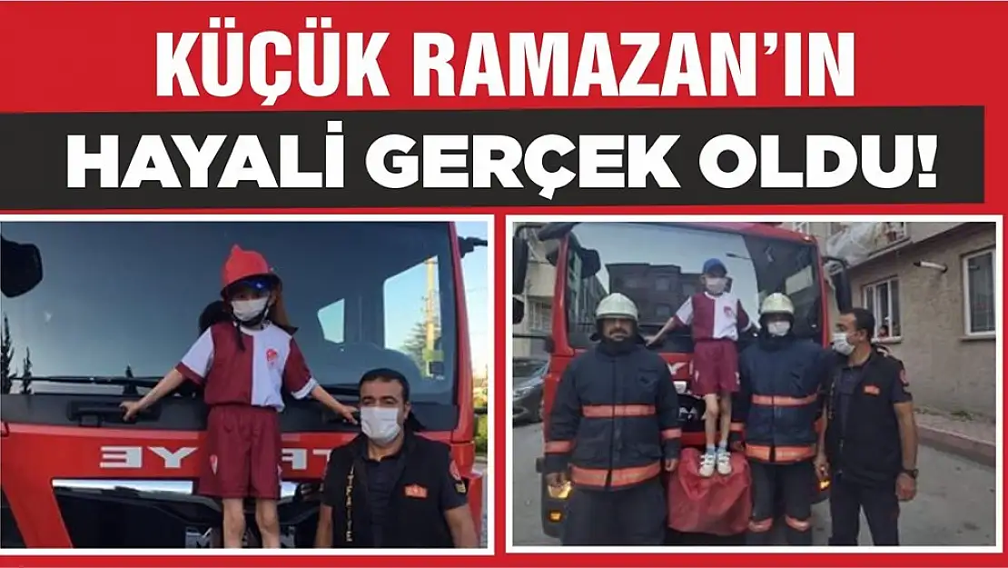 Ramazan'ın hayali gerçek oldu!