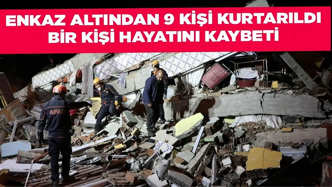 Enkazdan 9 Kişi Kurtarıldı 1 Kişi Hayatını Kaybettii