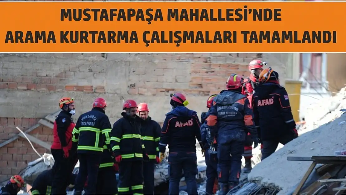 Mustafapaşa Mahallesi'nde Kurtarma Çalışmaları Tamamlandı