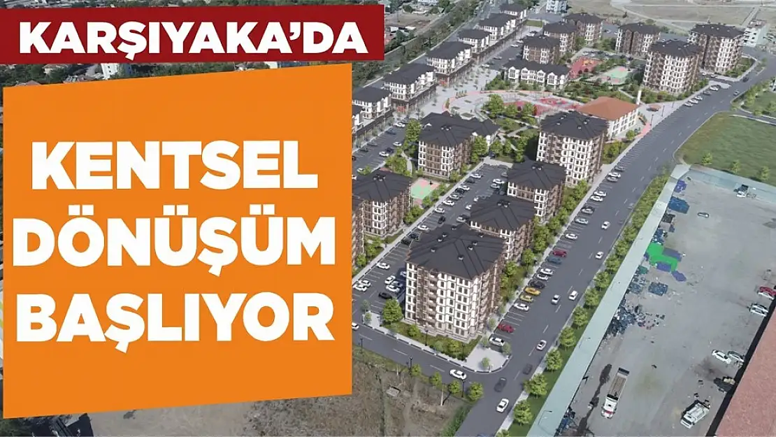 Karşıyaka'da Kentsel Dönüşüm Başlıyor