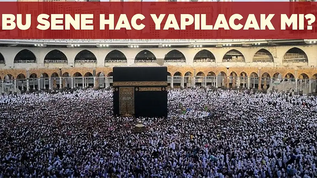 Bu sene Hac yapılacak mı?